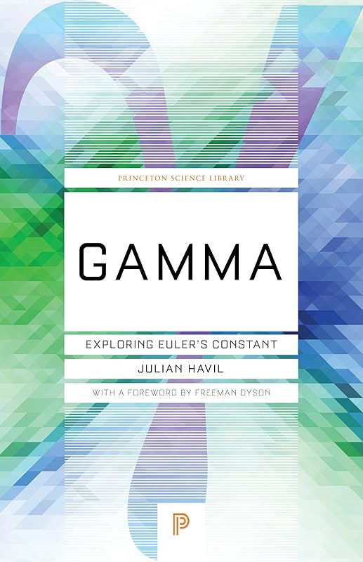 Gamma: Exploring Euler's Constant (Princeton Science Library) by Julian Havil
