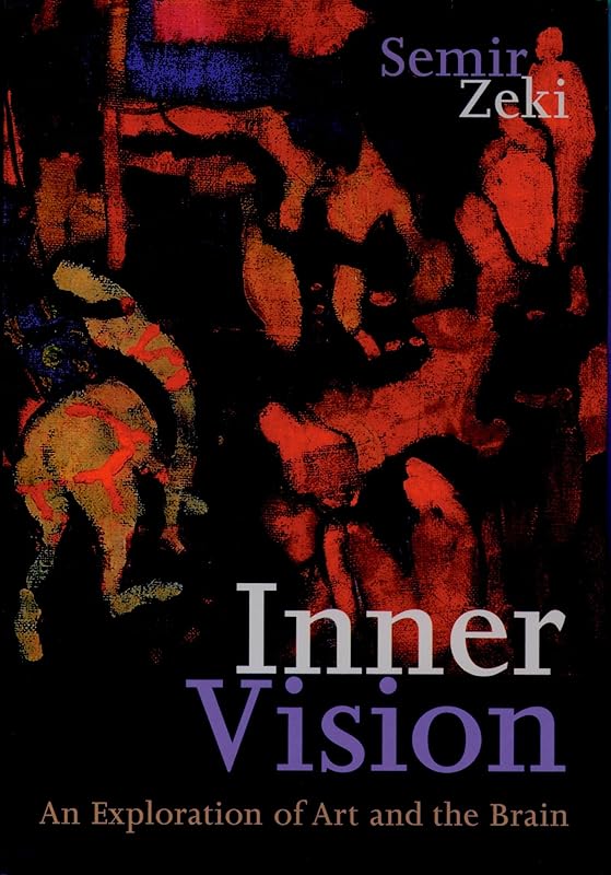 Inner Vision: An Exploration of Art and the Brain by Semir Zeki