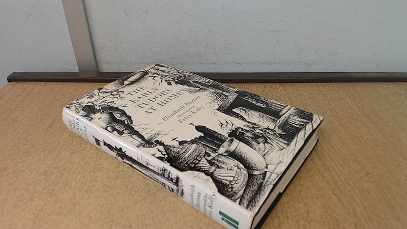 The early Tudors at home, 1485-1558 by Elizabeth Burton