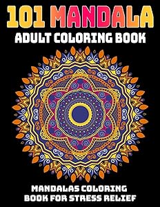 101 Mandala Adult Coloring Book : Mandalas Coloring Book For Stress Relief: Relaxation Mandala Designs