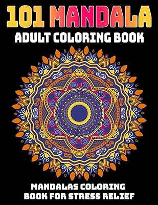 101 Mandala Adult Coloring Book : Mandalas Coloring Book For Stress Relief: Relaxation Mandala Designs