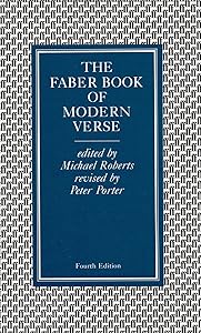 The Faber book of modern verse by Michael (edit) (revised Peter Porter). Roberts