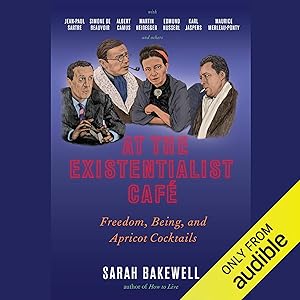 At the Existentialist Café: Freedom, Being, and Apricot Cocktails