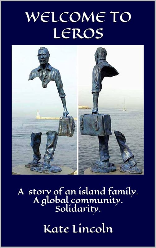 WELCOME TO LEROS: A story of an island family. A global community. Solidarity. by Kate Lincoln