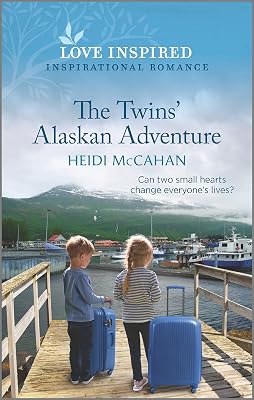 The Twins' Alaskan Adventure: An Uplifting Inspirational Romance (Home to Hearts Bay Book 2)