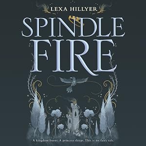 Spindle Fire by Lexa Hillyer