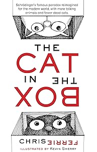 The Cat in the Box: Understand Schrödinger's Paradox and Quantum Theory with this Whimsical Rhyming Picture Book from the #1 Science Author for Kids (Science Gifts for Nerds, Funny Cat Books)