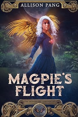Magpie's Flight (IronHeart Chronicles Book 3)
