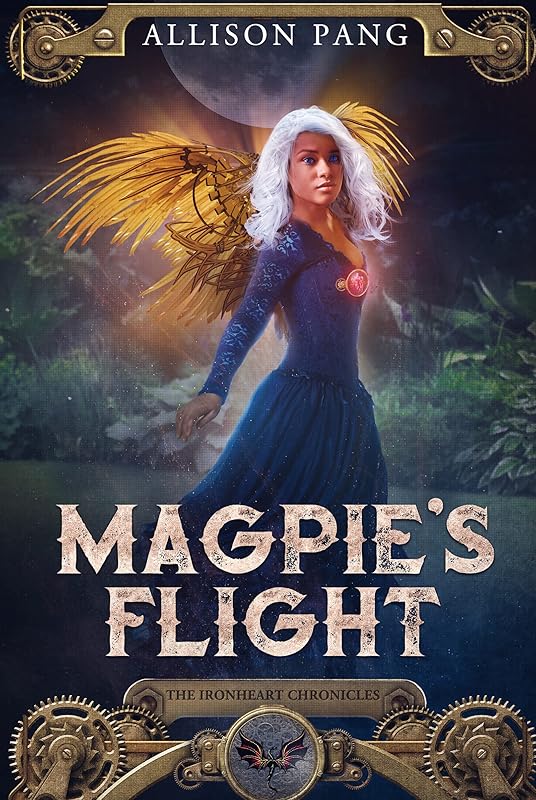 Magpie's Flight (IronHeart Chronicles Book 3) by Allison Pang
