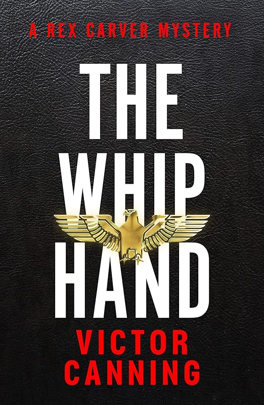 The Whip Hand (Rex Carver Mysteries) by Victor Canning