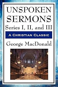Unspoken Sermons Series I, II, and III