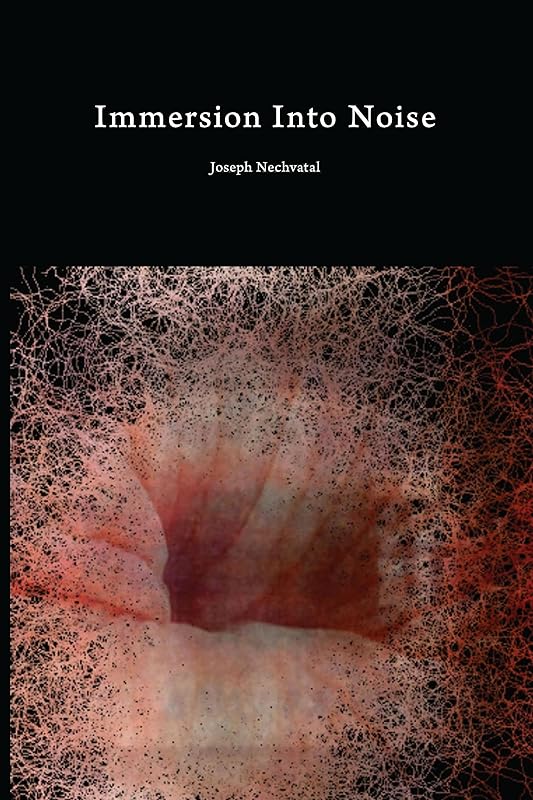 Immersion Into Noise by Joseph Nechvatal