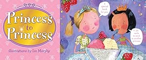 Princess to Princess: With Postcards and Stickers by Liz Murphy