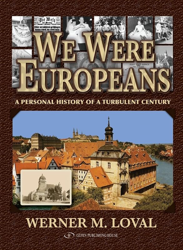 We Were Europeans: A Personal History of a Turbulent Century by Werner Loval