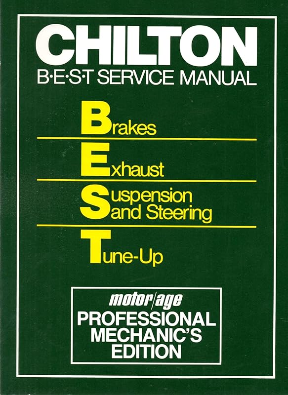 Chilton's B E S T Service Manual: Brakes Exhaust Suspension and Steering Tune-Up: Professional Edition by Chilton Book Company