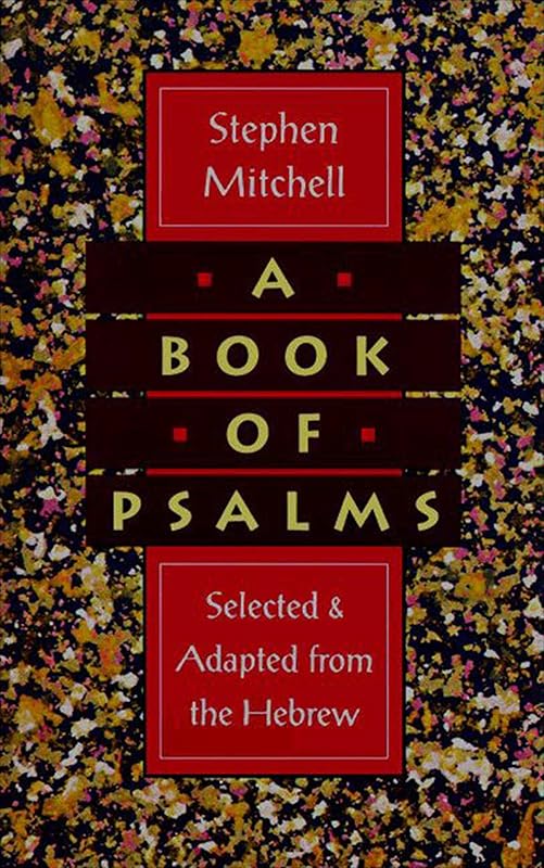 A Book of Psalms: Selections Adapted from the Hebrew by Stephen Mitchell