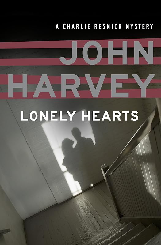 Lonely Hearts (The Charlie Resnick Mysteries Book 1) by John Harvey