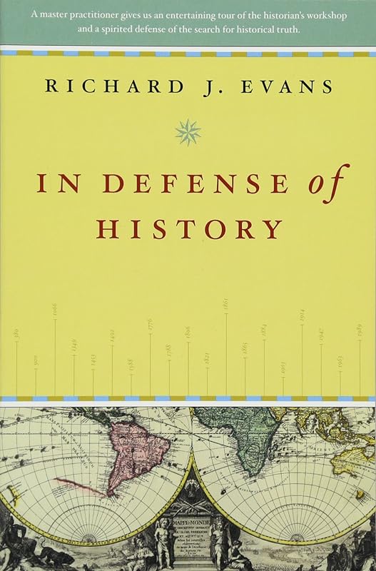 In Defense of History by Richard J. Evans
