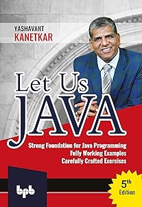 Let us Java: Strong Foundation for JAVA Programming (English Edition) by Yashavant Kanetkar