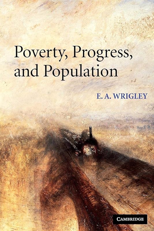 Poverty, Progress, and Population by E. A. Wrigley