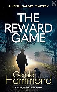 THE REWARD GAME a totally gripping Scottish mystery (Keith Calder Book 2)