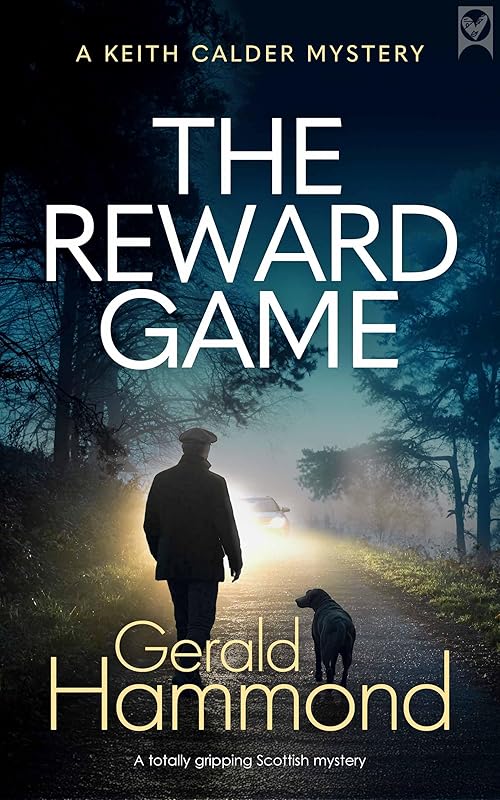 THE REWARD GAME a totally gripping Scottish mystery (Keith Calder Book 2) by Gerald Hammond