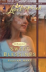 Sweet Blessings (The McKaslin Clan: Series 2, Book 1) (Love Inspired #295)
