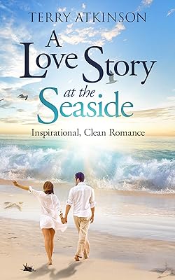 A Love Story at the Seaside: Inspirational, Clean Romance