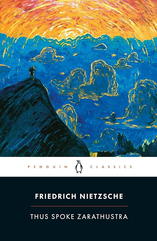 Thus Spoke Zarathustra: A Book for Everyone and No One (Penguin Classics) by Friedrich Nietzsche