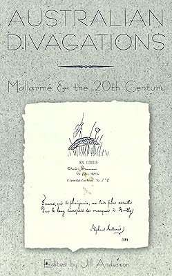 Australian Divagations: Mallarmé and the 20 th Century (English and French Edition)