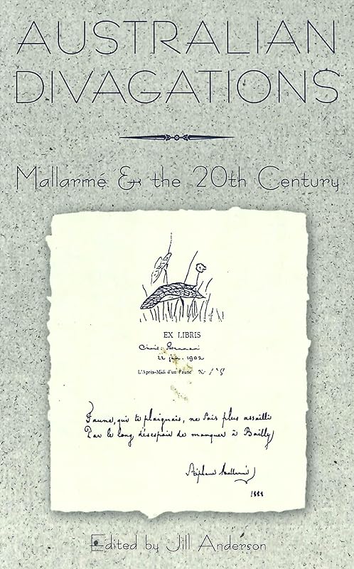 Australian Divagations: Mallarmé and the 20 th Century (English and French Edition) by Jill Anderson