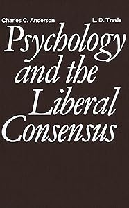 Psychology and the Liberal Consensus by Charles Anderson