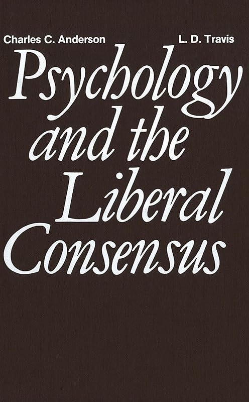 Psychology and the Liberal Consensus by Charles Anderson