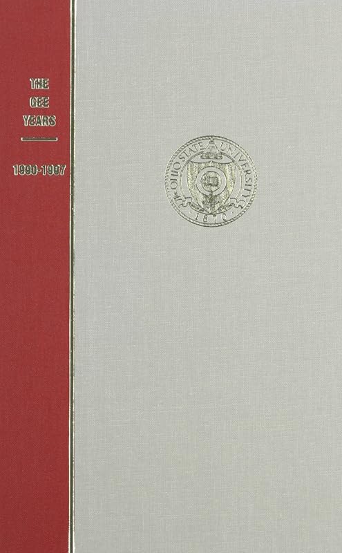 A History of Ohio State University: The Gee Years, 1990-1997 by MALCOLM BAROWAY