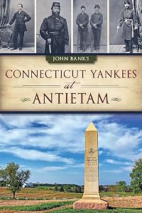 Connecticut Yankees at Antietam (Civil War Series) by John Banks