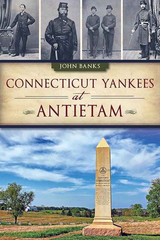 Connecticut Yankees at Antietam (Civil War Series) by John Banks