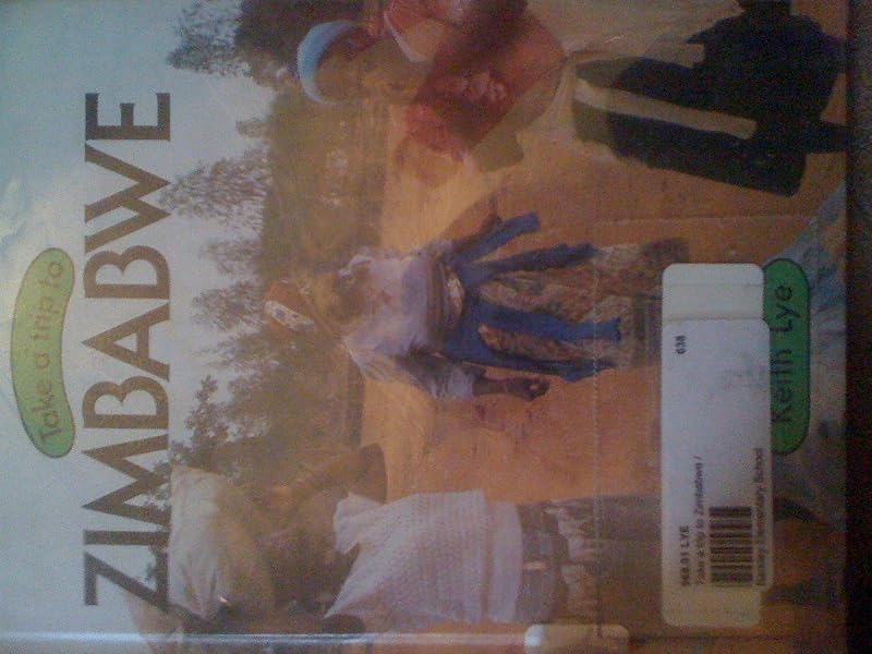 Take a Trip to Zimbabwe by Keith Lye