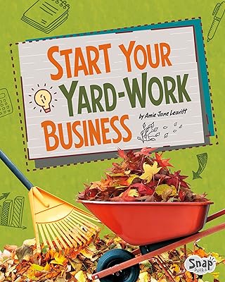 Start Your Yard-Work Business (Build Your Business)