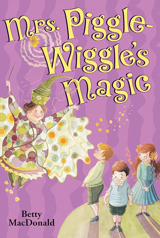 Mrs. Piggle-Wiggle's Magic by Betty Macdonald