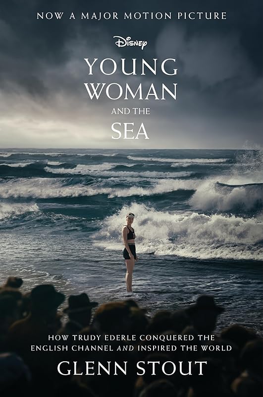 Young Woman And The Sea: How Trudy Ederle Conquered the English Channel and Inspired the World by Glenn Stout