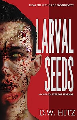Larval Seeds (Custer Falls Extreme Horror Book 1)
