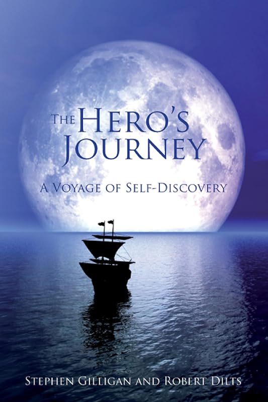 The Hero's Journey: A Voyage of Self Discovery by Stephen Gilligan