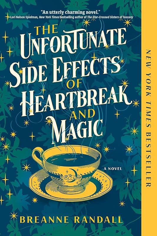 The Unfortunate Side Effects of Heartbreak and Magic: A Novel by Breanne Randall