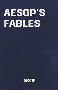 Aesop's Fables: Classic Children's Stories by Aesop (Classic Books)