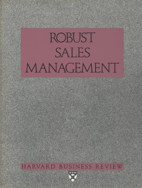 Robust Sales Management (Harvard Business Review Paperback Series) by Harvard Business Review