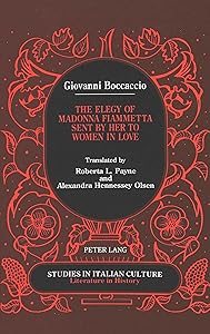 Giovanni Boccaccio: The Elegy of Madonna Fiammetta Sent by Her to Women in Love (Studies in Italian Culture) by Alexandra Hennessey Olsen