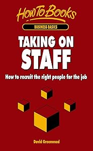 Taking on Staff: How to recruit the right people for the job