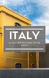 Italy: A Clover Picture Book (First Edition) by Clover Books