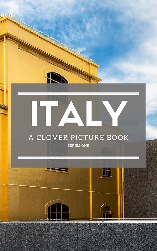 Italy: A Clover Picture Book (First Edition) by Clover Books