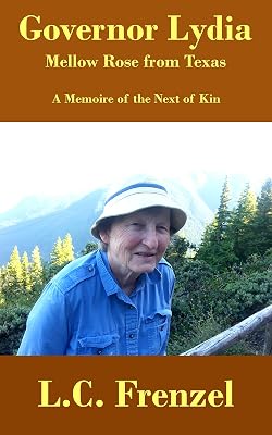 Governor Lydia, A Mellow Rose from Texas: A Memoir of the Next of Kin